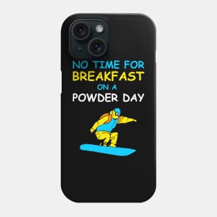 Funny snowboard quote powder day fresh snow first lift rider Phone Case