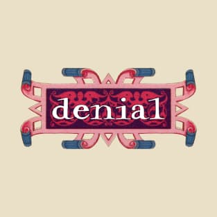 Denial T-Shirt