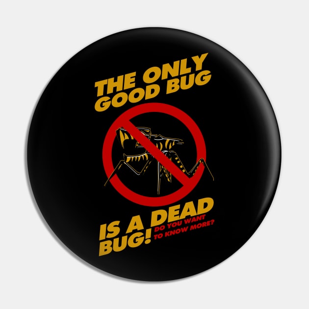 The Only Good Bug is a Dead Bug Pin by Meta Cortex