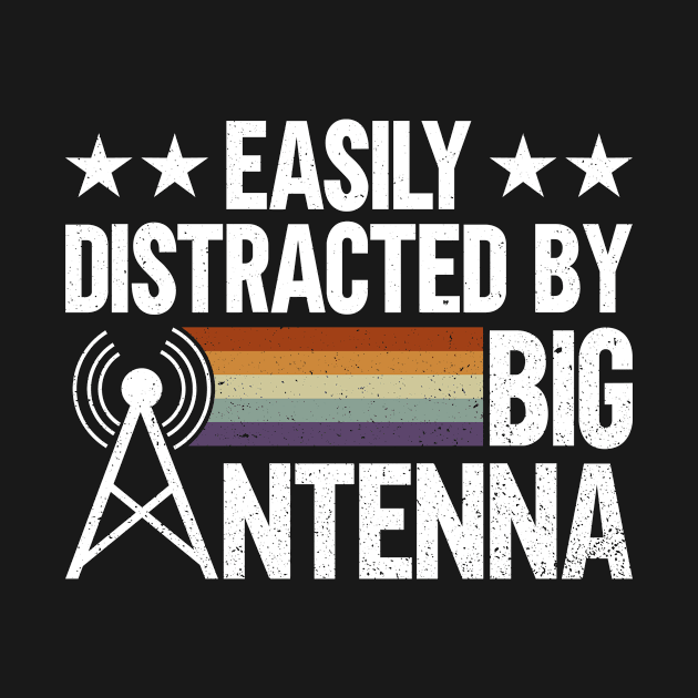 Easily Distracted By Big Antenna - Ham Radio Radio Operator by Anassein.os