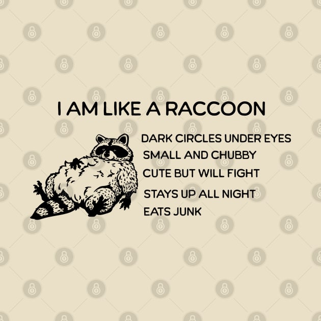 I am like Raccoon by valentinahramov