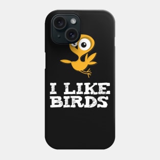 I Like Birds Phone Case