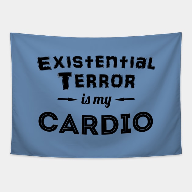 Existential Terror Is My Cardio Tapestry by TheGrinningSkull