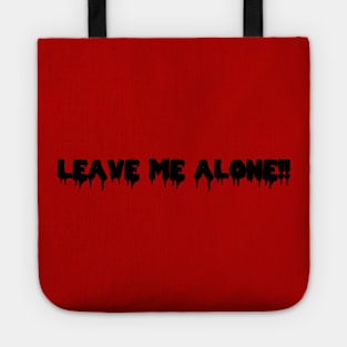 LEAVE ME ALONE!! in Black Tote