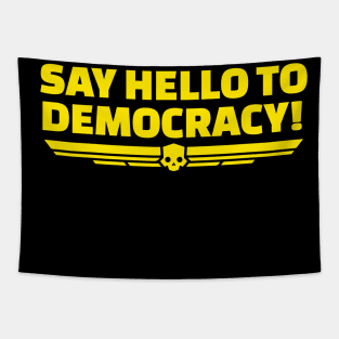 say hello to democracy helldivers Tapestry