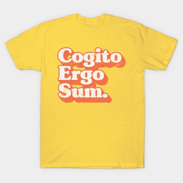 Cogito Ergo Sum Descartes Philosophy Quote T-Shirt Cogito Ergo Sum Descartes Philosophy Quote T-Shirt