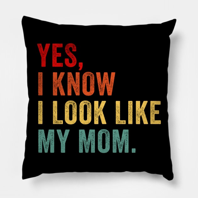 Yes I know I Look Like My Mom Retro Pillow by unaffectedmoor