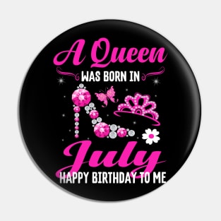 A Queen Was Born In july Happy Birthday To Me Pin