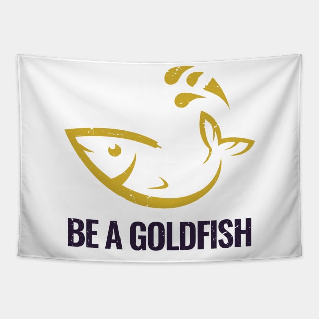 Be A Goldfish Logo Tapestry by Dotty42