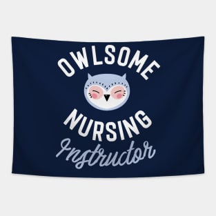 Owlsome Nursing Instructor Pun - Funny Gift Idea Tapestry