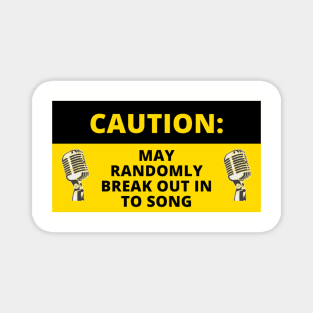Caution May Break Out In To Song Funny Singer Vocalist Microphone Magnet