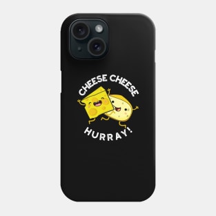 Cheese Cheese Hurray Funny Cheese Pun Phone Case