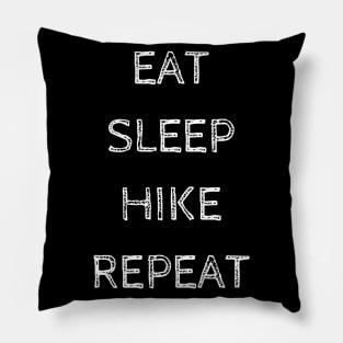 Eat sleep hike repeat Pillow