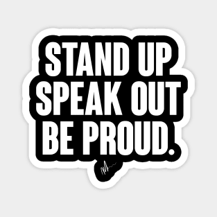 Stand.Speak.BeProud Alternate Magnet