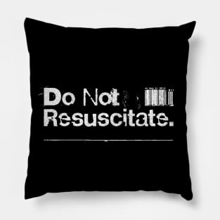 Do Not Resuscitate /  90s Style Design Pillow