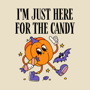 I'm just here for the candy T-Shirt