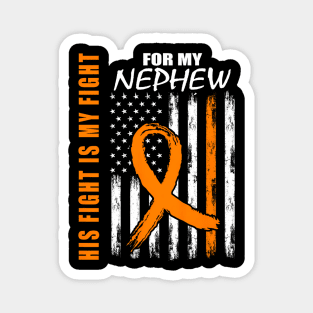 His Fight Is My Fight Nephew Leukemia Awareness Flag Magnet