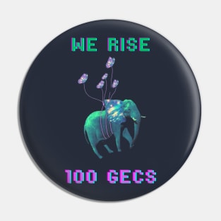 WE RISE - 100 gecs Pin