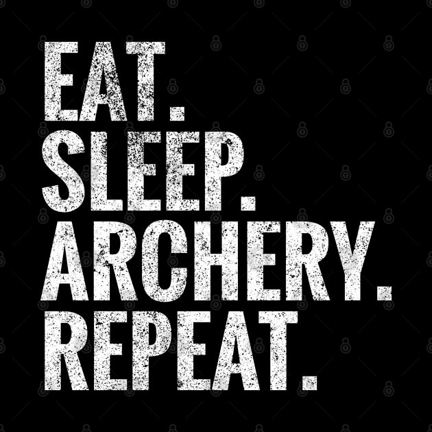 Eat Sleep Archery Repeat by TeeLogic