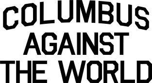 COLUMBUS AGAINST THE WORLD Magnet