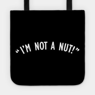 "I'm Not A Nut!" Tote