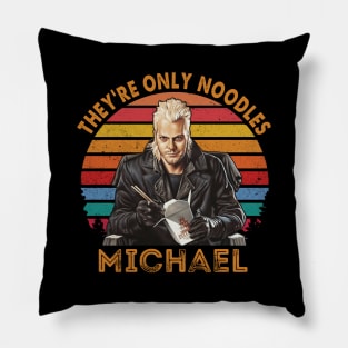 They're Only Noodles Michael The Lost Boys Kiefer Sutherland Pillow