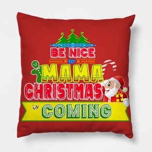 Be Nice to Mama Christmas Gift Idea Pillow