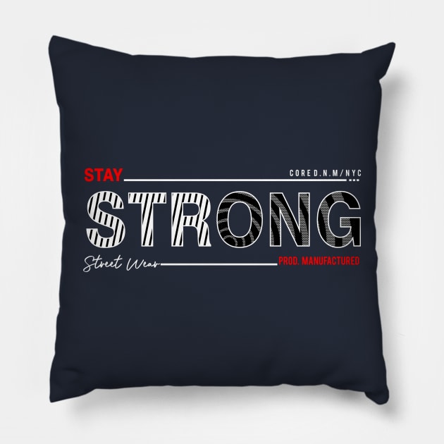 Stay Strong Pillow by ilygraphics