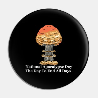 National Apocalypse Day the day To End All Days Pin