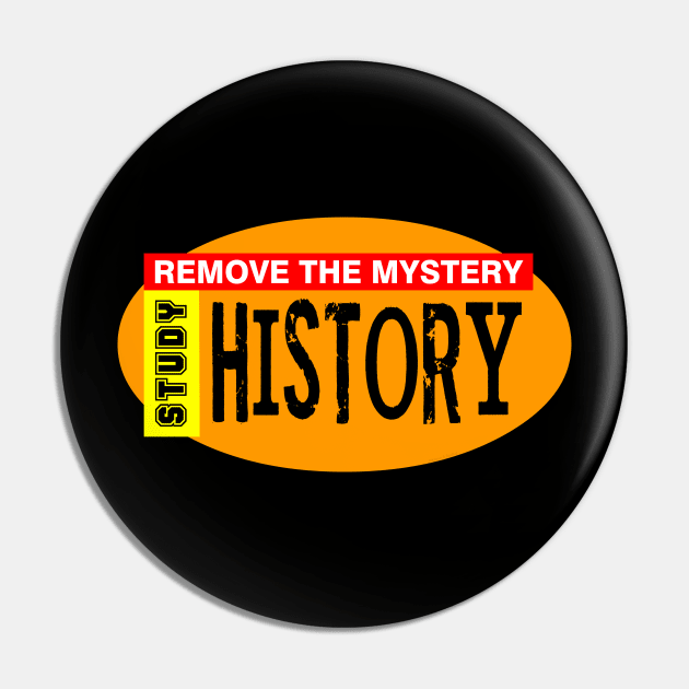 Remove Mystery History Orange Oval Pin by Barthol Graphics