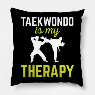 Taekwondo Is My Therapy Funny Martial Arts Gift Pillow