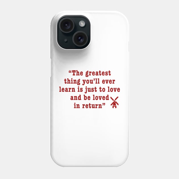 Moulin Rouge - The greatest thing... Phone Case by qpdesignco
