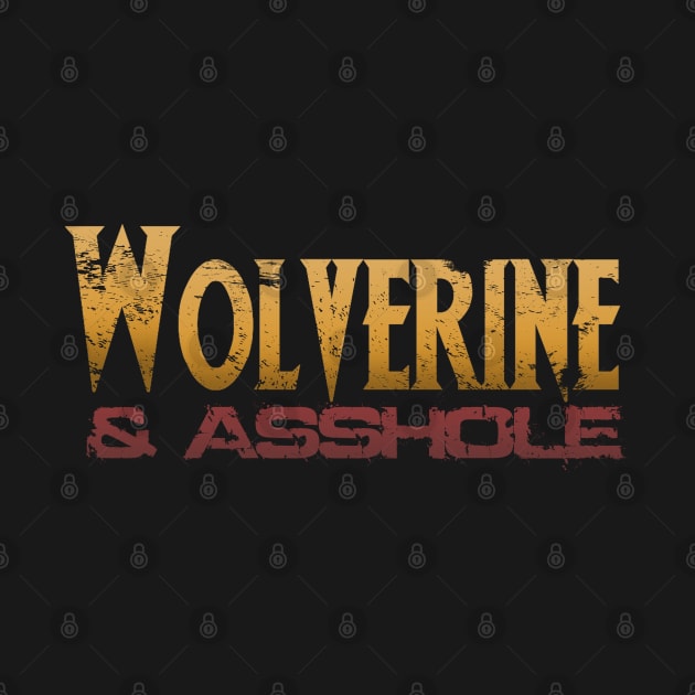 Wolverine and Asshole by nikalassjanovic