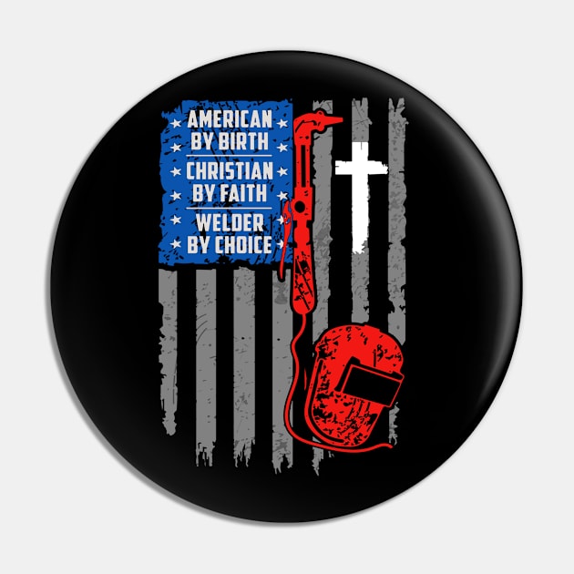 American By Birth Welder By Choice Pin by QUYNH SOCIU