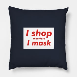 I Shop Therefore I Mask Pillow