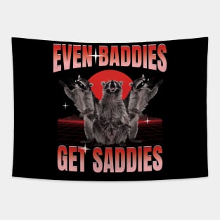 Even Baddies Get Saddies Funny Raccoons Tapestry