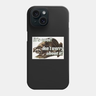 it's cool! don't worry about it! little guy raccoon Phone Case