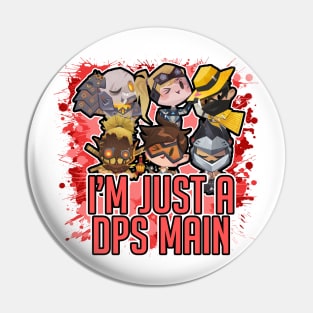 I'M JUST A DPS MAIN Pin