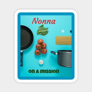 Nonna on a mission Magnet