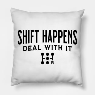 Shift Happens Tuner Mechanic Car Lover Enthusiast Funny Gift Idea Pillow