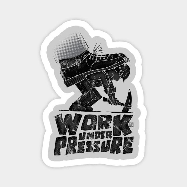 work under pressure Magnet by BITICOL