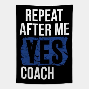 Repeat After Me Yes Coach Tapestry