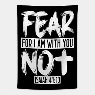 Fear Not For I Am With You - Isaiah 41:10 Tapestry