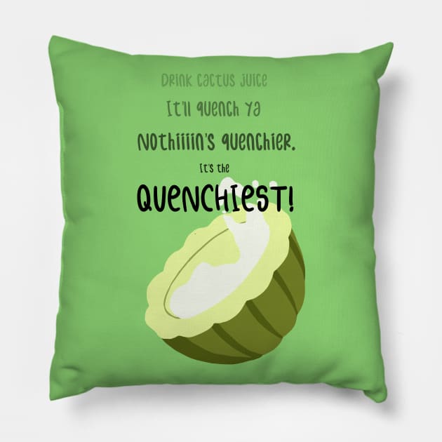 It's The Quenchiest! Pillow by Dapper Draws