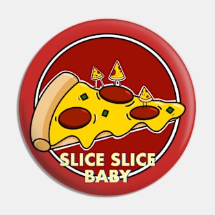 Slice slice baby pizza design Pin