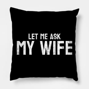 Let me ask my wife Pillow