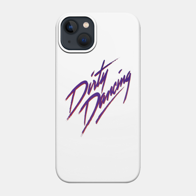 Discover DIRTY DANCING - Dirty Dancing - Phone Case