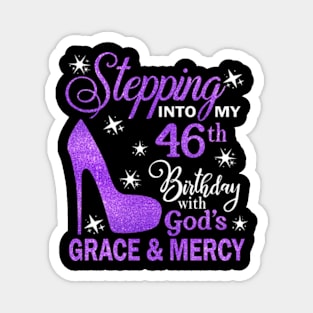 Stepping Into My 46th Birthday With God's Grace & Mercy Bday Magnet