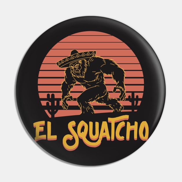 El Squatcho Pin by redbarron