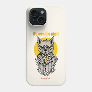 We own the night Boss Cat Phone Case